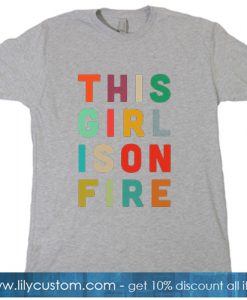 This Girl Is On Fire Grey T-SHIRT
