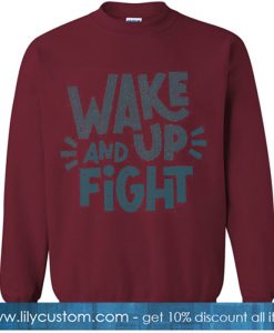 Wake Up And Figtht Red Sweatshirt