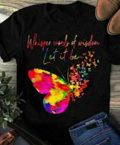 Whisper Words Of Wisdom Tshirt