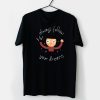 always follow your dreams t shirt NA