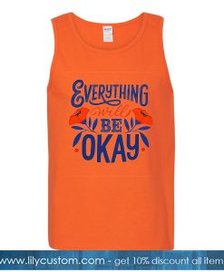 Everything Will Be Okey Orange TAnk Top