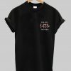 enjoy little things t shirt NA