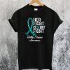 Batten Disease Awareness Her Fight Is My Fight T-Shirt NA