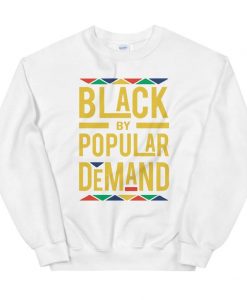 Black By Popular Demand Sweatshirt NA