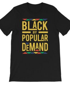 Black By Popular Demand T Shirt NA