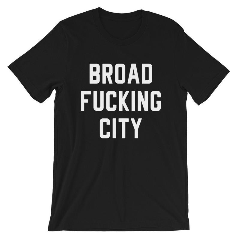 Broad Fucking City t shirt NA