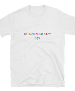 Brunch Funds Money Spoiled Baby t shirt NA