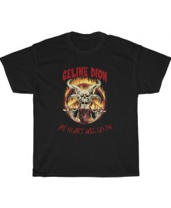 Celine Dion Rock Death Metal Tee, My Heart Will Go On T Shirt NA