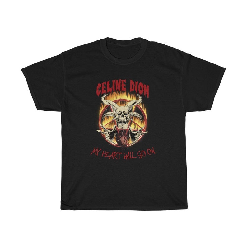 Celine Dion Rock Death Metal Tee, My Heart Will Go On T Shirt NA