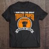 I Survived The Great Toilet Paper Crisis Of 2020 t shirt NA