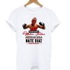 I’m Not Surprised Motherfucker Nate Diaz T shirt NA