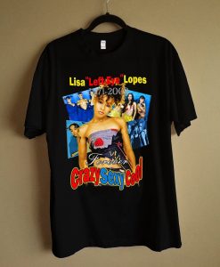 Lisa Left Eye Lopes Forever Crazy Sexy Cool TLC T shirt NA