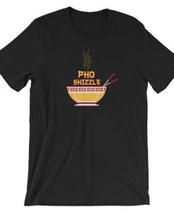 Pho Shizzle T-shirt NA