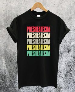 Presheatecha T-Shirt NA