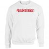 Pseudoscience Netflix Inspired Sweatshirt NA