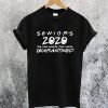 Senior 2020 The One Where They Are Quarantined T-Shirt NA