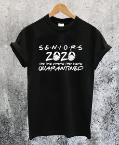 Senior 2020 The One Where They Are Quarantined T-Shirt NA