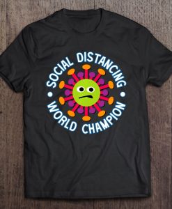 Social Distancing World Champion Funny Introvert Virus t shirt NA