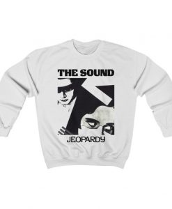 The Sound Jeopardy Sweatshirt NA