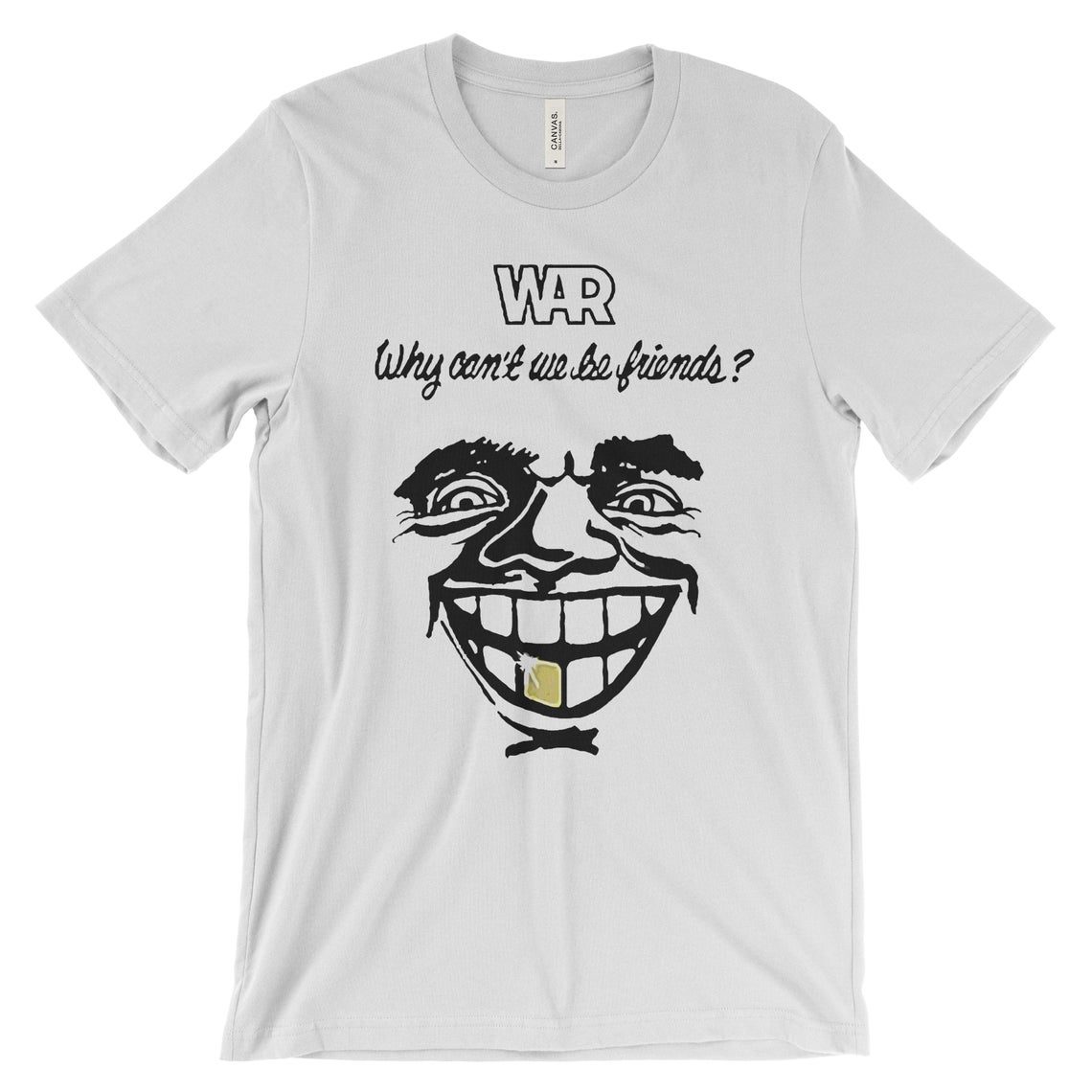War Why Can't We Be Friends T-Shirt NA
