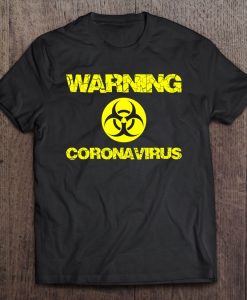 Warning Coronavirus China Virus 2020 t shirt NA