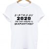 birthday 2020 the one where i'm quarantined t shirt NA