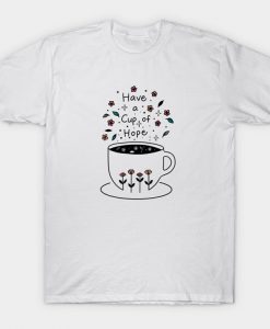 A Cup of Hope T-Shirt NA