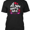 All You Need Is Love T-shirt NA