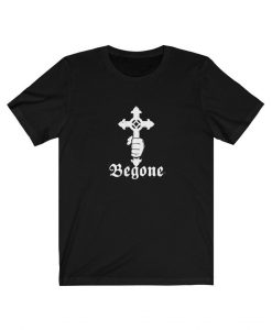 Begone T-Shirt NA