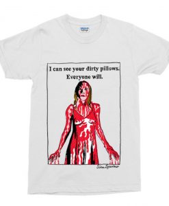 Carrie Sissy Spacek I Can See Your Dirty Pillows Horror T-shirt NA