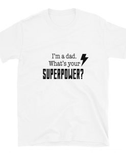 Dad Superpower T-Shirt NA