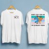 Dont Cry For Me I'm Already Dead T-Shirt Twoside NA