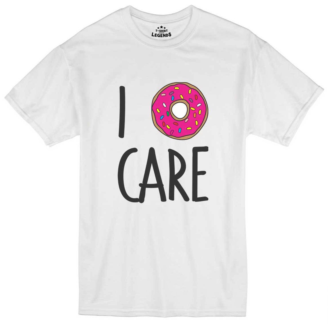 I Donut Care tshirt NA