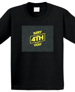 May The 4th Be With You shirt NA