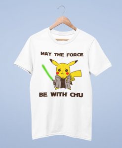 May the force be with Chu t shirt NA