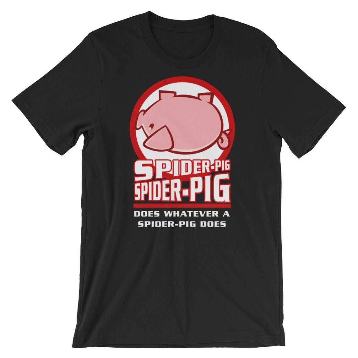 Spider-Pig does whatever a Spider-Pig does Tv Series T-Shirt NA