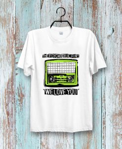 The Psychedelic Furs We Love You t shirt NA