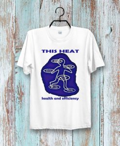 This Heat Health And Efficiency t shirt NA