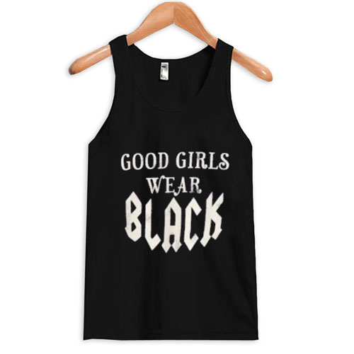 good girls wear black Tank top NA