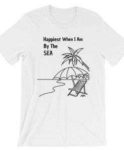 happiest when i am by the sea t shirt NA