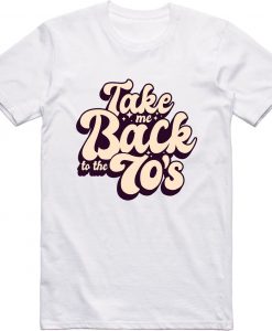 take me back to the 70's t shirt NA