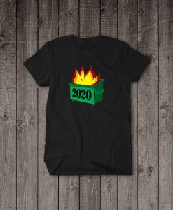 2020 Dumpster Fire T-Shirt NA