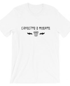 Cafecito Muerte T Shirt NA