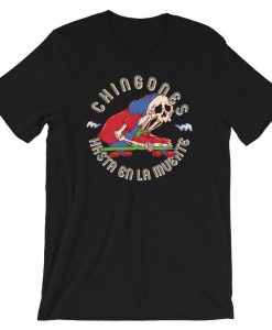 Chingones T Shirt NA