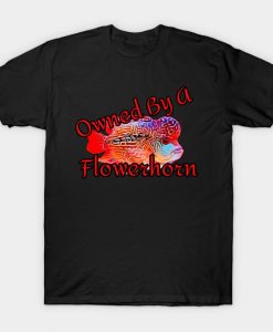 Flowerhorn Cichlid Fish Owners Funny Gift T-Shirt NA