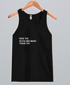 Kiss The Boys and Make Them Cry Tank Top NA