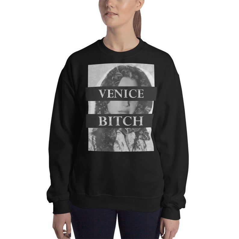 Lana Del Rey Venice Bitch Unisex Sweatshirt NA