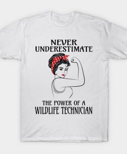 Never Underestimate Wildlife Technician T-Shirt NA