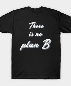 No Plan B T-Shirt NA