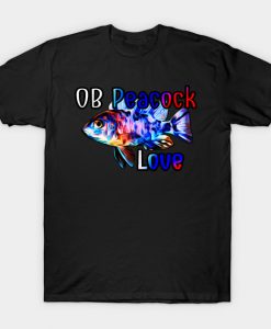 OB Peacock Cichlid Love Aquarium Fish Tank Owners Gift T-Shirt NA